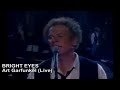 bright eyes art garfunkel live