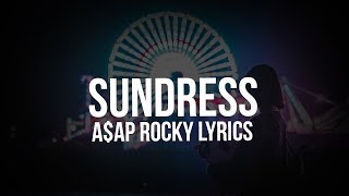 A$AP Rocky - Sundress (Lyrics)