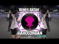 Remix Batak !!! HAHOLONGAN (Jun Munthe) - By Riski Remixer 🎧