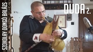 Szokolay Dongó Balázs – Duda (2. rész)