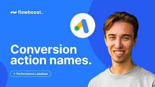 Set The Conversion Action Names - Flowboost Product Labelizer