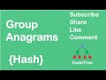 Group Anagrams [LeetCode 49]  | Hash Table | Approach and Intuition