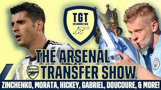 The Arsenal Transfer Show EP173: Zinchenko, Morata, Hickey, Doucoure & More! | #RawReactions