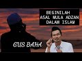 ASAL MULA ADANYA ADZAN. GUS BAHA.