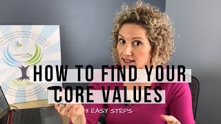 How to Find Your Core Values | 3 Easy Steps