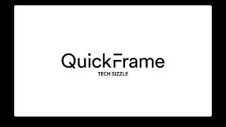 Tech Sizzle Reel | QuickFrame