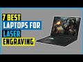 ✅Best Laptops for Laser Engraving 2025 | Top 7 Best Laptops for Laser Engraving 2025 - Review