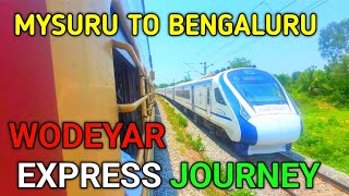 WODEYAR Superfast express Full journey vlog || MYSURU JN TO KSR BENGALURU Crossings VANDE BHARAT EXP