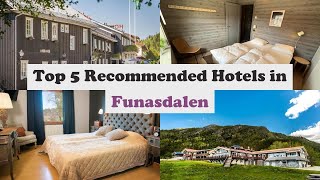 Top 5 Recommended Hotels In Funasdalen | Best Hotels In Funasdalen