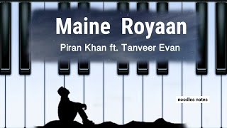Maine Royaan - Piran Khan ft. Tanveer Evan || Piano version