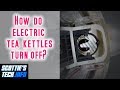 How does an Electric Tea Kettle know when to turn off?