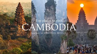 Cambodia : Top places to visit | Things to do in Cambodia  |  Exploring World