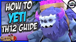 How to Use the Yeti at TH12 | TH12 Yeti Breakdown Guide | Clash of Clans