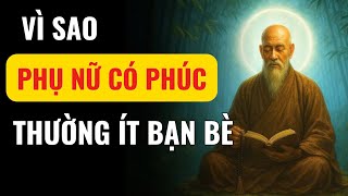VÌ SAO PHỤ NỮ CÓ PHÚC THƯỜNG ÍT BẠN – LÝ GIẢI TỪ MINH TRIẾT PHẬT GIÁO