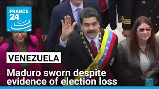 Venezuela's Nicolas Maduro sworn in despite credible evidence of election loss • FRANCE 24 English