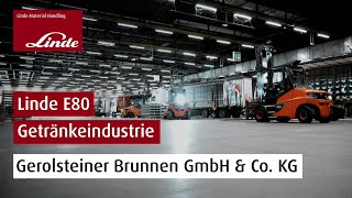 Der Linde E80 bei Gerolsteiner: vom Testkandidat zum neuen Standard