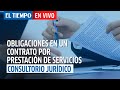 ¿A qué estoy obligado si tengo un contrato por prestación de servicios? l Consultorio Jurídico