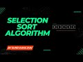 Selection Sort Algorithm Animation | Selection Sort Algorithm Explained with Intuition