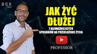 Jak żyć dłużej - 7 najważniejszych sposobów na przedłużenie życia - Professor odc. 124