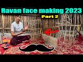 How to make ravan face at home 2023 | Part 2 | Ravan making 2023 | Ravan making by bamboo