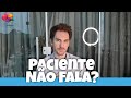 E quando o PACIENTE não fala na terapia?