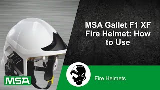 Gallet F1 XF Fire Helmet: How to Use