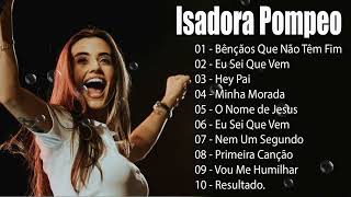 Isadora Pompeo 2024 AS MELHORES MÚSICAS SEGUNDO SEMESTRE #jesusteama