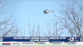 Grayson Co. murder suspect arrested after six-hour manhunt