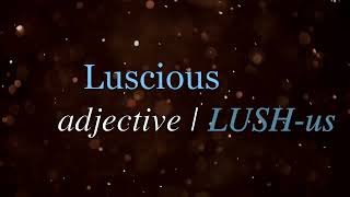 Luscious word meaning - Learn English