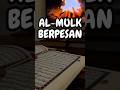 AL MULK BERPESAN.. #almulk #amalanharian