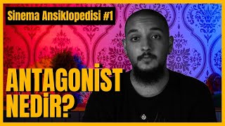 Antagonist Nedir? Kötü Adam Kime Denir? - Sinema Ansiklopedisi #1