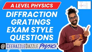Diffraction gratings exam style questions walkthrough (AS/ A Level Physics)