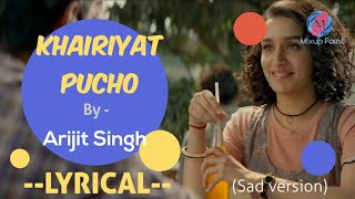 Arijit Singh: Khairiyat Pucho (Lyrical) | Chhichhore | sad version | Romantic | 2019