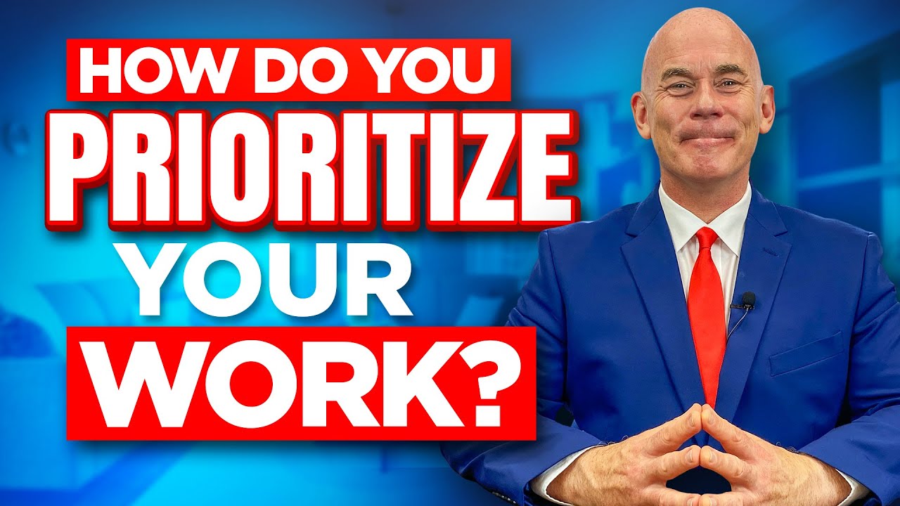 HOW DO YOU PRIORITIZE YOUR WORK? (The PERFECT ANSWER To This Tough ...