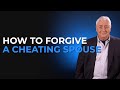 How To Forgive A Cheating Spouse