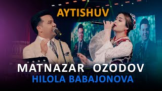 Matnazar ozodov & Hilola bobojonova Aytishuv