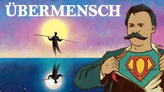 NIETZSCHE: The Übermensch (Overman)