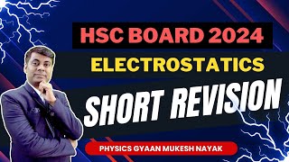 SHORT REVISION || Electrostatics || HSC BOARD EXAM 2024 || #hsc2024 || Mukesh Sir