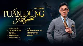 [FULL SESSION] LIVE TO RELIVE 3 - NGUYỄN ĐÌNH TUẤN DŨNG