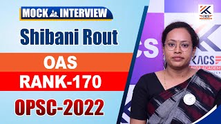 OCS Topper 2022 ll Shibani Rout ll Rank -170  ll OCS Mock Interview ll OAS Mock Interview