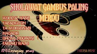 Download Lagu SHOLAWAT GAMBUS PALING MERDU SHOLAWAT WULIDAL HABI... MP3 Gratis