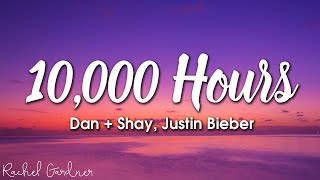 Dan  Shay Justin Bieber - 10000 Hours Lyrics