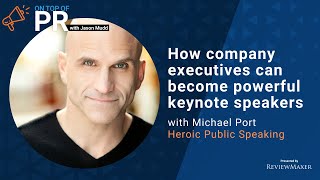 How company executives can become powerful keynote speakers with Michael Port