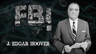 Birth of the FBI - J.  Edgar Hoover - Forgotten History