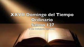 Salmo 127 - Domingo 6 de Octubre del 2024