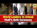 World Leaders Start Arriving Delhi To Attend PM Modi's Oath Taking Ceremony | ABP News