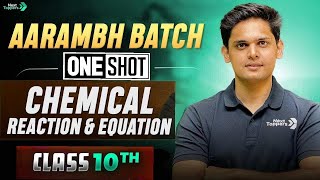 Chemical reactions and equations | CLASS 10 | ONE SHOT | Ncert Covered | AARAMBH BATCH