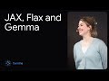 Demo: JAX, Flax and Gemma