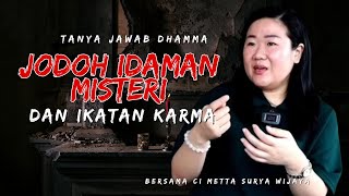 Tanya jawab  Ci metta Surya Wijaya Kupas tuntas Jodoh idaman dan ikatan Karma #mettasuryawijaya