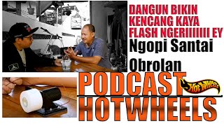 PODCAST NGOPI BARENG OM JEMMY BERBICARA REVIEW CUSTOM DIECAST DANGUN HOT WHEELS  - T77 BANDUNG